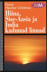 Hiina, Sise-Aasia ja India kadunud linnad