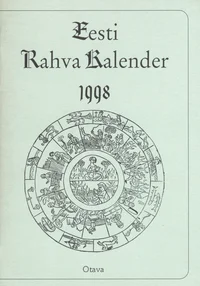 Eesti rahva kalender 1998 aasta tarvis pärast meie Issanda Jeesuse Kristuse sündimist