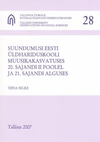 Suundumusi eesti üldhariduskooli muusikakasvatuses 20. sajandi II poolel ja 21. sajandi alguses