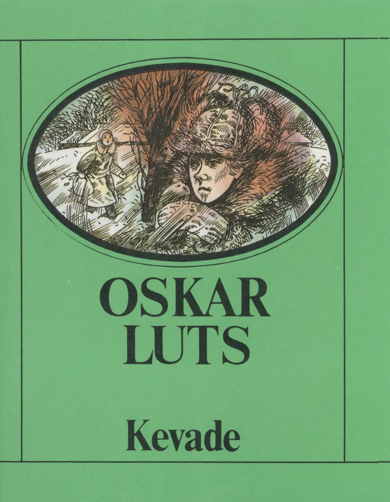 Kevade - Oskar Luts (Eesti Raamat, 1986). Roheline kaas ovaalse musta-valge illustratsiooniga, millel on kujutatud talvises õhkkonnas tegelasi, sealhulgas karusnahkses mütsas inimene. Joonistus on detailne ja klassikalises graafilises stiilis.
