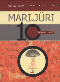 Mari ja Jüri 10 ametit