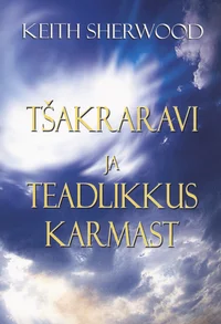Tšakraravi ja teadlikkus karmast