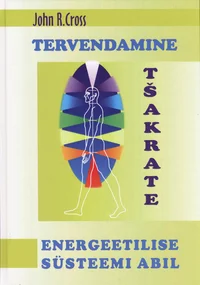Tervendamine tšakrate energeetilise süsteemi läbi