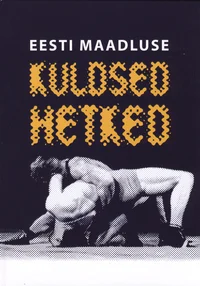 Eesti maadluse kuldsed hetked