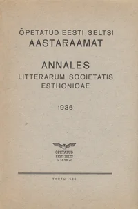 Õpetatud Eesti Seltsi Aastaraamat. Annales Litterarum Societatis Esthonicae. Sitzungsberichte der Gelehrten Estnischen Gesellschaft