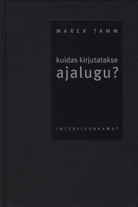 Kuidas kirjutatakse ajalugu?