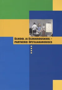 Ülikool ja üldhariduskool – partnerid õpetajahariduses