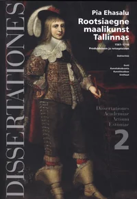 Rootsiaegne maalikunst Tallinnas. Painting in Tallinn during the Swedish Period