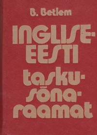 Inglise-eesti taskusõnaraamat. Pocket english-estonian dictionary