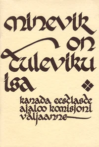 Minevik on tuleviku isa