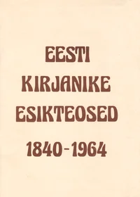 Eesti kirjanike esikteosed 1840-1964