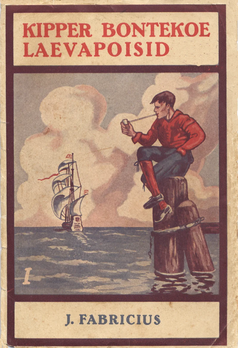 Kipper Bontekoe laevapoisid - Johan Fabricius (Loodus, 1933). Värviline illustratsioon, millel noormees istub kai posti otsas ja puhub vilet, taustal purjekas merel. Kaanekujundus on vanaaegses seiklusraamatute stiilis, soojades punakaspruunides ja sinakasrohelistes toonides.