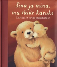 Sina ja mina, mu väike karuke