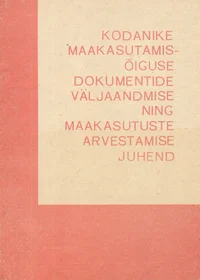 Kodanike maakasutamisõiguse dokumentide väljaandmise ning maakasutuste arvestamise juhend