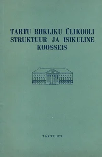 Tartu Riikliku Ülikooli struktuur ja isikuline koosseis