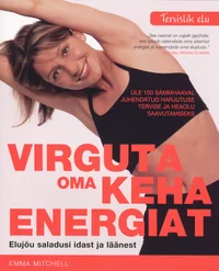 Virguta oma keha energiat