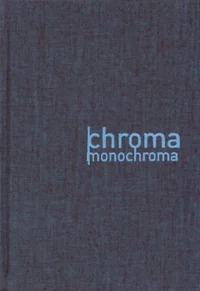 Chroma. Monochroma