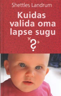 Kuidas valida oma lapse sugu
