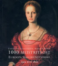 1000 meistriteost Euroopa maalikunstnikelt 1300 kuni 1850