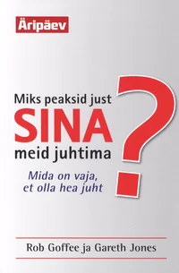 Miks peaksid just sina meid juhtima?