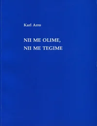 Nii me olime, nii me tegime