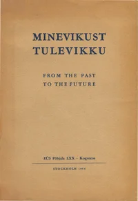 Minevikust tulevikku. From the past to the future