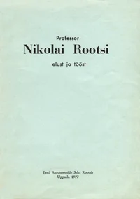 Professor Nikolai Rootsi elust ja tööst