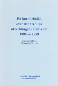 En kort krönika över den fredliga utvecklingen i Baltikum 1986-1989