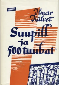Suupill ja 500 tuubat