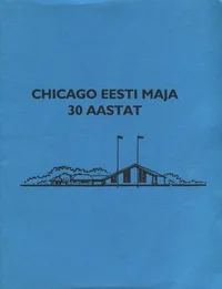 Chicago Eesti Maja 1967 - 1997