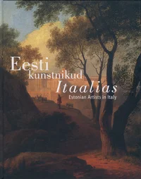 Eesti kunstnikud Itaalias. Estonian artists in Italy