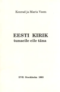Eesti kirik tunaeile, eile, täna