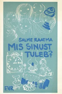Mis sinust tuleb?