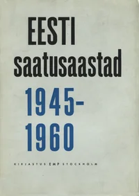 Eesti saatusaastad 1945-1960