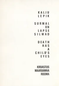 Surmal on lapse silmad. Death has a Child's Eyes