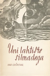 Uni lahtiste silmadega