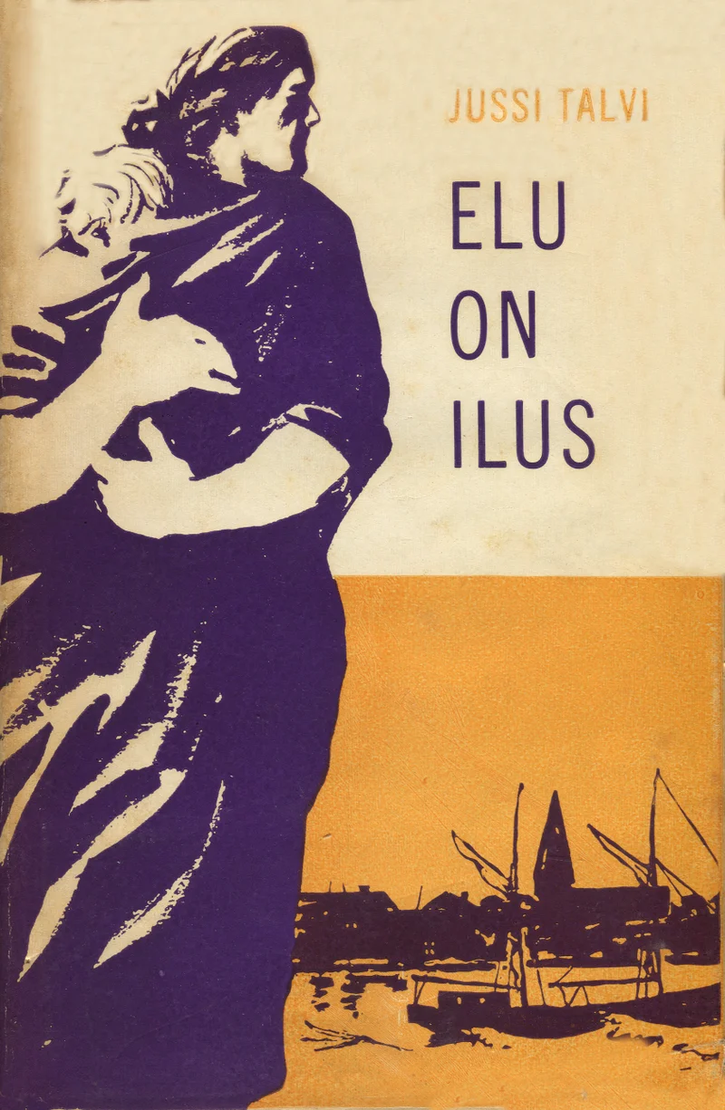 Elu on ilus - Jussi Talvi (Orto, 1963). Kahevärviline graafiline illustratsioon, kus esiplaanil seisab tumeda rüüga naine, taustal on paatide ja mastidega sadamamaastik. Kujundus on teostatud sinakasrohelisel taustal musta ja kollasega, linoollõike või puulõike stiilis.