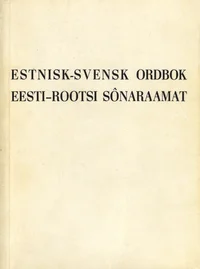 Estnisk-svensk ordbok. Eesti-rootsi sõnaraamat
