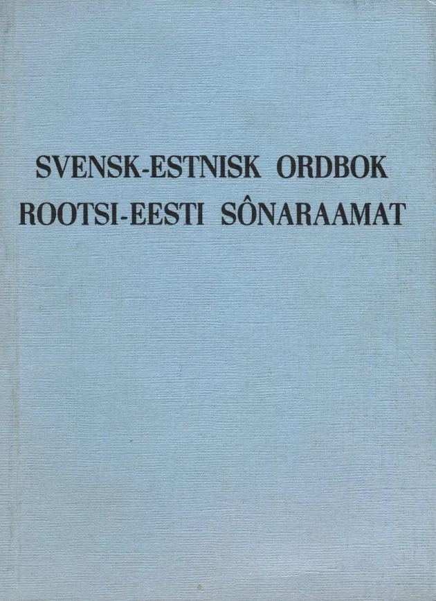 Svensk-estnisk ordbok. Rootsi-eesti sõnaraamat - Paul Ariste, Gustav Suits, Per Wieselgren
