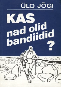 Kas nad olid bandiidid?