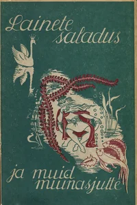 Lainete saladus ja muid muinasjutte