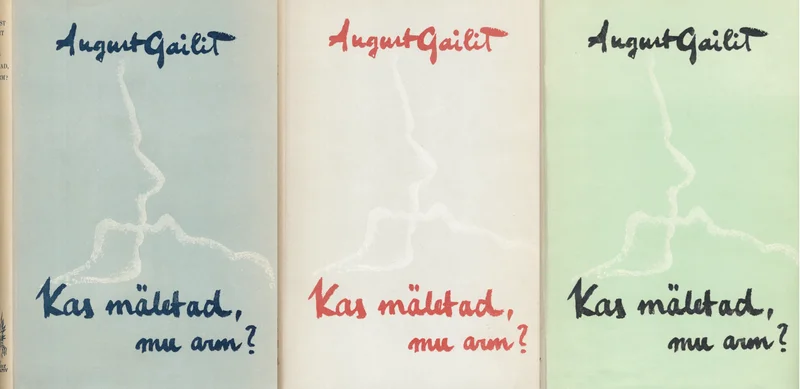 Kas mäletad, mu arm? - August Gailit (Eesti Kirjanike Kooperatiiv, 1959). Kolm ühesugust minimalistlikku kaant kõrvuti, heledal taustal (valge, rohekashall ja kreemjas) lihtsate joonistatud välgukujutistega, käsitsikirjas pealkiri ja autori nimi.