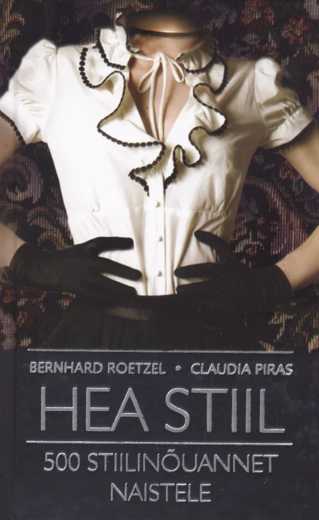 Hea stiil - Bernhard Roetzel, Claudia Piras (Ersen, 2007). Kaanel on elegantne foto naisefiguurist valgetes volangidega pluusis ja mustas seelikis, millele lisab stiilsust must pärlite kaelaehe. Taust on tumepruun ornamentmustriga, luues klassikalise ja ajaloolise atmosfääri.