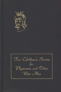 Two Children's Stories for Physicians and Other Wise Men