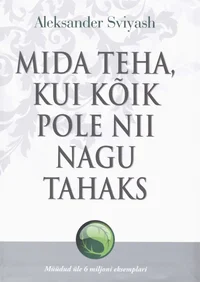 Mida teha, kui kõik pole nii nagu tahaks