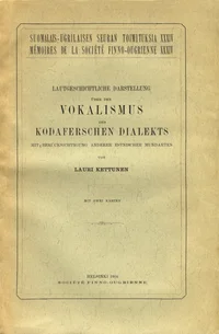 Lautgeschichtliche Darstellung über den Vokalismus des kodaferschen Dialekts mit Berücksichitigung anderer estnischer Mundarten