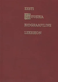 Eesti muusika biograafiline leksikon