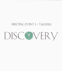 Meeting point I – Tallinn. Discovery
