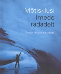 Mõtisklusi Imede radadelt