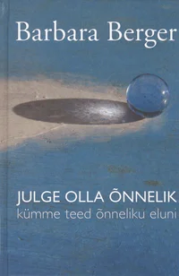 Julge olla õnnelik